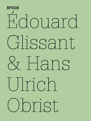 cover image of Édouard Glissant & Hans Ulrich Obrist